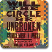 Will the Circle Be Unbroken: Country Music in America