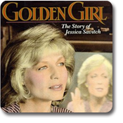 Golden Girl: The Story of Jessica Savitch