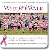 Why We Walk: The Inspirational Journey Toward a Cure for Breast Cancer